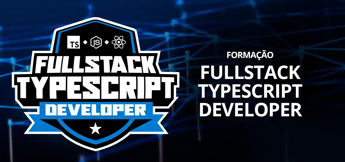Formação TypeScript Fullstack Developer